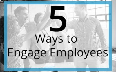 5 Ways to Engage Employees