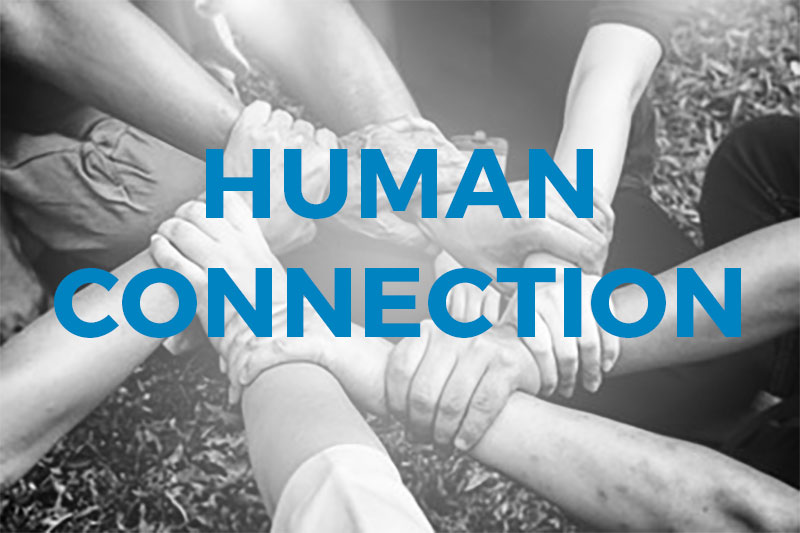 Strengthen the Human Connection
